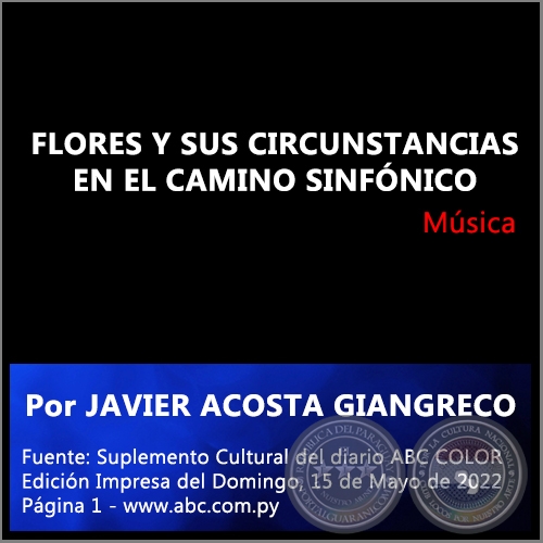 FLORES Y SUS CIRCUNSTANCIAS EN EL CAMINO SINFÓNICO - Por JAVIER ACOSTA GIANGRECO - Domingo, 15 de Mayo de 2022